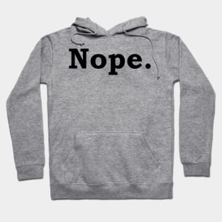 Nope. Hoodie